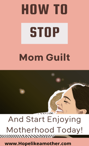Stop mom guilt