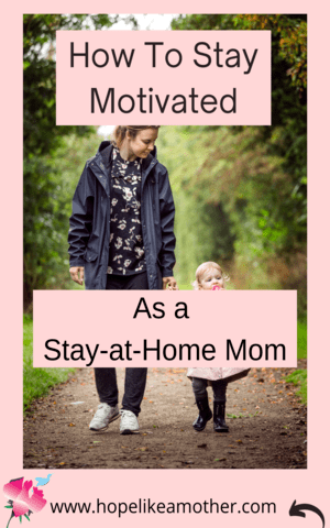 depressed SAHM, stressed out stay-at-home mom, motivated, stay motivated as a stay-at-home mom, lacking motivation as SAHM